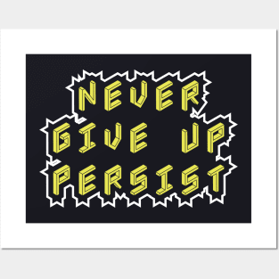 Never Give Up Persist Motivational Quotes Posters and Art